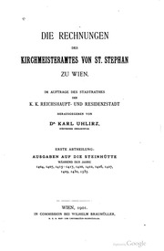 Die Rechnungen Des Kirchmeisteramtes Von St. Stephan Zu Wien : Im Auftrage Des Stadtrathes Der K. K. Reichshaupt- Und Residenzstadt