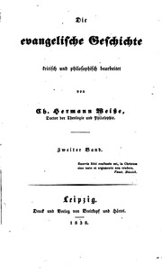 Die Evangelische Geschichte, Kritisch Und Philosophisch Bearbeitet