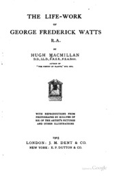 The Life-work Of George Frederick Watts, R. A.