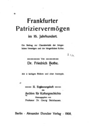 Frankfurter Patriziervermögen im 16. Jahrhundert. Ein Beitrag zur Charakteristik des bürgerlichen Vermögen und der bürgerlichen Kultur