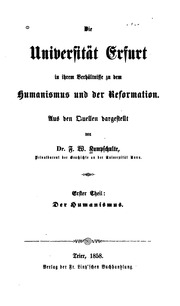 Die Universität Erfurt in ihrem verhältnisse zu dem humanismus un der reformation