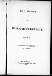 The Works Of Hubert Howe Bancroft : History Of Mexico : Vol. I, 1516-1521