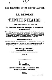 Des progrès et de l'état actuel de la réforme pénitentiaire et des institutions préventives, aux États-Unis, en France, en Suisse, en Angleterre et en Belgique