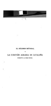 El régimen señorial y la cuestión agraria en Cataluña, durante la edad media