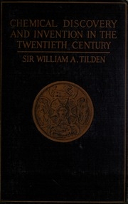 Chemical Discovery And Invention In The Twentieth Century