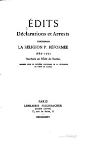 Édits, déclarations et arrests concernans la réligion p. réformée, 1662-1751, précédés de l'Édit de Nantes; imprimés pour le deuxième centenaire de la révocation de l'Édit de Nantes