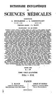 Dictionnaire encyclopédique des sciences médicales, publie sous la direction de MM. les docteurs RaigeDelorme et A. Dechambre