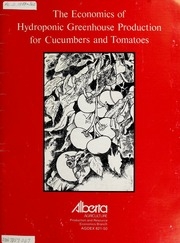 The Economics Of Hydroponic Greenhouse Production For Cucumbers And Tomatoes