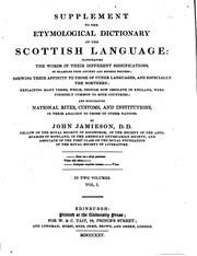 An Etymological Dictionary Of The Scottish Language, Illustrating The Words In Their Different Significations By Examples From Ancient And Modern Writers;