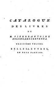 Catalogue des livres de la bibliothéque de M. Pierre Antoine Bolongaro-Crevenna