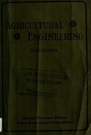 Agricultural Engineering; A Text Book For Students Of Secondary Schools Of Agriculture, Colleges Offering A General Course In The Subject And The General Reader
