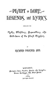 Plant Lore, Legends, And Lyrics; Embracing The Myths, Traditions, Superstitions, And Folk-lore Of The Plant Kingdom