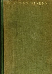 Printers' Marks : A Chapter In The History Of Typography