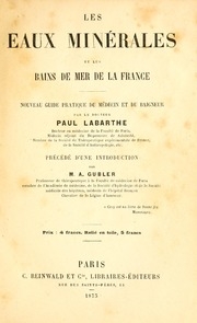 Les eaux minérales et les bains de mer de la France; nouveau guide pratique du médecin et du baigneur