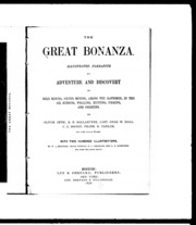 The Great Bonanza : Illustrated Narrative Of Adventure And Discovery In Gold Mining, Silver Mining, Among The Raftsmen, In The Oil Regions, Whaling, Hunting, Fishing, And Fighting