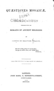 Quæstiones Mosaicæ : or the Book of Genesis compared with the remains of ancient religions