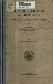 The Question Of Aborigines In The Law And Practice Of Nations. Including A Collection Of Authorities And Documents