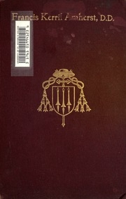 Memoirs Of Francis Kerril Amherst, D. D., Lord Bishop Of Northampton