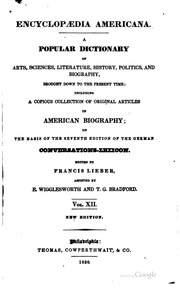 Encyclopædia americana; a popular dictionary of arts, sciences, literature, history, politics, and biography, brought down to the present time; including a copious collection of original articles in American biography; on the basis of the seventh edition