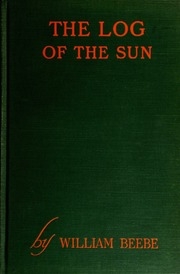 The Log Of The Sun; A Chronicle Of Nature's Year