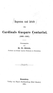 Regesten Und Briefe Des Cardinals Gasparo Contarini . (1483-1542)