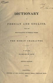 A Dictionary In Persian And English, With The Pronunciation Of Persian Words In The Roman Character
