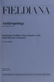 Fashioning Tradition : Maya Huipiles In The Field Museum Collections