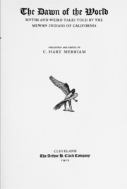 The Dawn Of The World; Myths And Weird Tales Told By The Mewan Indians Of California