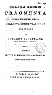 Anaxagorae Clazomenii fragmenta quae supersunt omnia ، Collecta ab E. Schaubach. Accedunt de vita ...