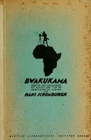 Bwakukama; fahrten und forschungen mit büchse und film im unbekannten Afrika