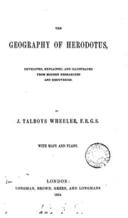 The Geography Of Herodotus ... Illustrated From Modern Researches And Discoveries