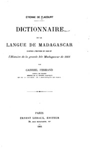 Dictionnaire de la langue de Madagascar d'après l'édition de 1658 et l'histoire de la grande ...