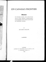 On Canada's Frontier : Sketches Of History, Sport, And Adventure And Of The Indians, Missionaries, Fur-traders, And Newer Settlers Of Western Canada