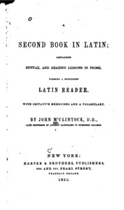 A Second Book In Latin: Containing Syntax, And Reading Lessons In Prose : Forming A Sufficient ...