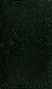An encyclopædia of cottage, farm, and villa architecture and furniture; containing numerous designs for dwelling ... each design accompanied by analytical and critical marks ...