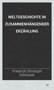 Weltgeschichte in zusammenhängender Erzählung