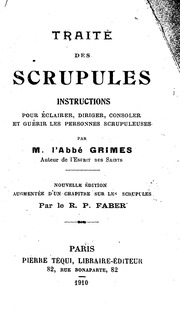 Traité des scrupules instructions pour éclairer, diriger, consoler et guérir personnes scrupuleuses