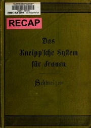 Das Kneipp'sche System für unsere gesunden und kranken Frauen; oder, so soll das Weib leben und sich kuriren