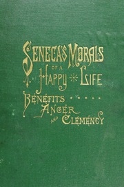 Seneca's Morals Of A Happy Life, Benefits, Anger And Clemancy