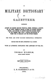 A Military Dictionary And Gazetteer. Comprising Ancient And Modern Military Technical Terms, Historical Accounts Of All North American Indians, As Well As Ancient Warlike Tribes; Also Notices Of Battles From The Earliest Period To The Present Time, With A