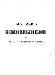 Diccionario geográfico-estadístico-histórico de España y sus posesiones de ultramar