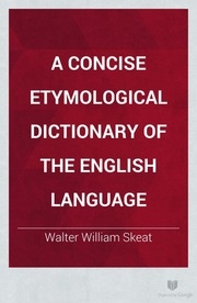 A Concise Etymological Dictionary Of The English Language
