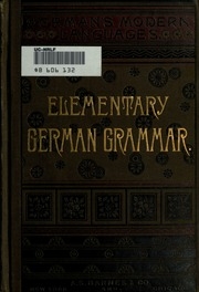 An Elementary Grammar Of The German Language: With Exercises, Readings, Conversations, Paradigms, And A Vocabulary