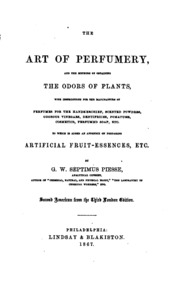 The Art Of Perfumery And The Methods Of Obtaining The Odors Of Plants: With ...
