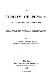 A History Of Physics In Its Elementary Branches, Including The Evolution Of Physical Laboratories