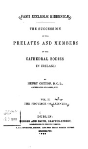 Fasti Ecclesiæ Hibernicæ: The Succession of the Prelates and Members of the Cathedral Bodies in ...