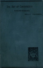 The Art Of Controversy : And Other Posthumous Papers