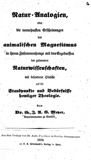 Natur-Analogien ; oder, Die vornehmsten Erscheinungen des animalischen Magnetismus in ihrem Zusammenhange mit den Ergebnissen der gesammten Naturwissenschaften, mit besonderer Hinsicht auf die Standpunkte und Bedürfnisse heutiger Theologie