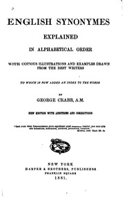 English Synonymes Explained In Alphabetical Order : With Copious Illustrations And Examples Drawn From The Best Writers, To Which Is Now Added An Index To The Words