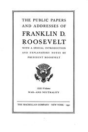 The Public Papers And Addresses Of Franklin D. Roosevelt. [electronic Resource] : With A Special Introduction And Explanatory Notes By President Roosevelt